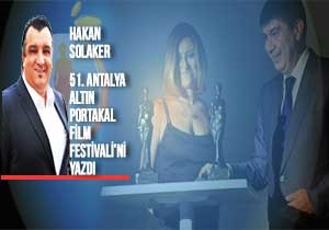 HAKAN SOLAKER 51. ANTALYA ALTIN PORTAKAL FESTVAL N YAZDI